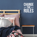 Vinyl Wall Art Decal - Change The Rules - 17" x 17" - Trendy Motivational Quote For Home Bedroom Living Room Apartment Office Workplace Coffee Shop Decoration Sticker 1