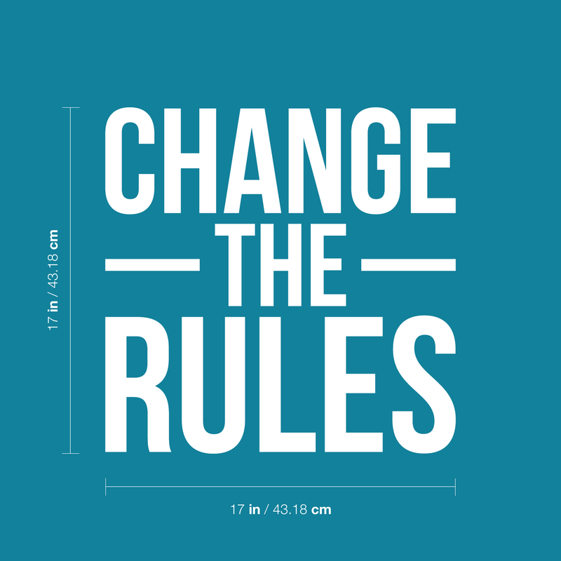 Vinyl Wall Art Decal - Change The Rules - 17" x 17" - Trendy Motivational Quote For Home Bedroom Living Room Apartment Office Workplace Coffee Shop Decoration Sticker 3