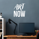 Vinyl Wall Art Decal - Art Now - 20" x 17" - Trendy Motivational Quote For Home Bedroom Kids Room Playroom Apartment Office Workplace Decoration Sticker 4