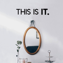 Vinyl Wall Art Decal - This Is It - Modern Inspirational Sticker Quote For Home Bedroom Closet Living Room Bathroom Apartment Work Office Decor 3