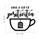 Vinyl Wall Art Decal - Have A Cup Of Positivitea - 34" x 40" - Trendy Positive Inspirational Tea Quote For Home Bedroom Living Room Kitchen Indoor Work Office Apartment Decoration 4