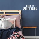 Vinyl Wall Art Decal - Keep It Surreal - 7.5" x 22" - Trendy Inspirational Surrealism Quote Sticker For Home Bedroom Living Room Apartment Office Work Decor 5