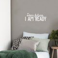 Vinyl Wall Art Decal - Dear Future I Am Ready - 9.5" x 25" - Trendy Motivational Fate Quote For Home Bedroom Closet Living Room Apartment Work Office Coffee Shop Decoration Sticker 1