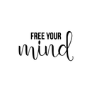 Vinyl Wall Art Decal - Free Your Mind - 12" x 22" - Modern Inspirational Mindset Quote For Home Bedroom Living Room Apartment Office Coffee Shop Decoration Sticker 2