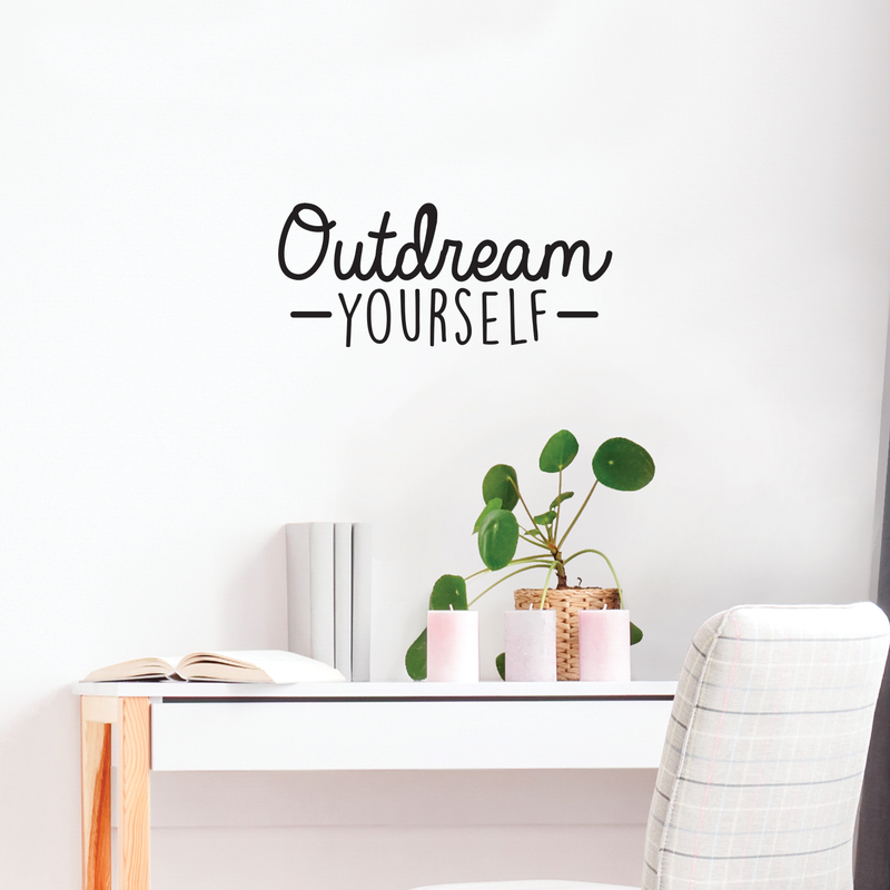 Vinyl Wall Art Decal - Outdream Yourself - 10.5" x 25" - Modern Motivational Sticker Quote For Home Bedroom Living Room Kids Room Work Office School Decor 2