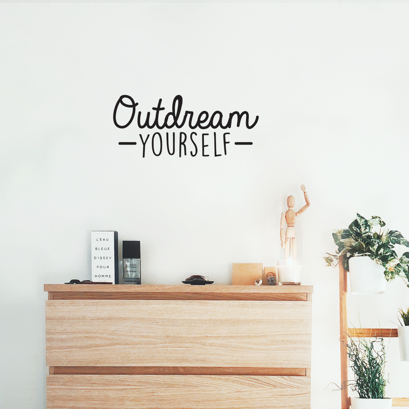 Vinyl Wall Art Decal - Outdream Yourself - 10.5" x 25" - Modern Motivational Sticker Quote For Home Bedroom Living Room Kids Room Work Office School Decor 3