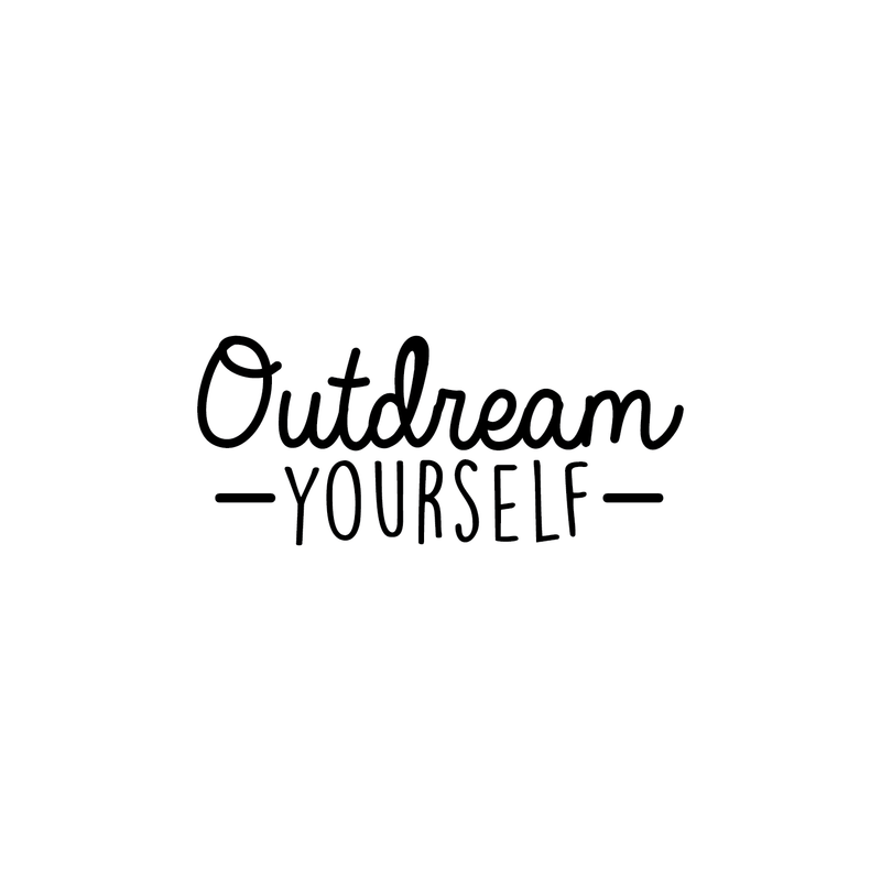 Vinyl Wall Art Decal - Outdream Yourself - 10.5" x 25" - Modern Motivational Sticker Quote For Home Bedroom Living Room Kids Room Work Office School Decor 5