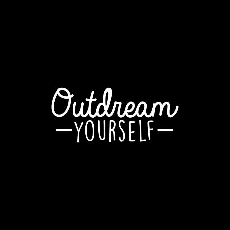 Vinyl Wall Art Decal - Outdream Yourself - 10.5" x 25" - Modern Motivational Sticker Quote For Home Bedroom Living Room Kids Room Work Office School Decor 5