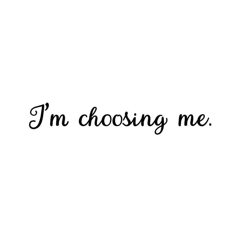 Vinyl Wall Art Decal - I'm Choosing Me - 4" x 22" - Modern Motivational Self Esteem Quote Sticker For Home Bedroom Living Room Apartment Work Office Decoration 1