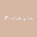 Vinyl Wall Art Decal - I'm Choosing Me - 4" x 22" - Modern Motivational Self Esteem Quote Sticker For Home Bedroom Living Room Apartment Work Office Decoration 3