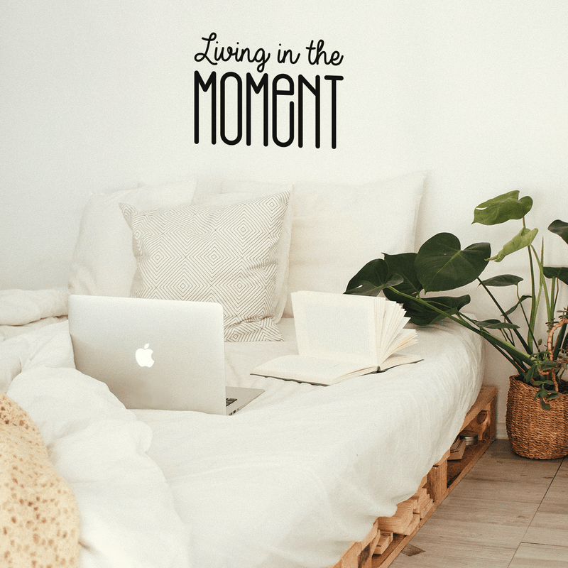 Vinyl Wall Art Decal - Living In The Moment - Trendy Motivational Positive Present Sticker Quote For Home Bedroom Living Room Work Office Coffe Shop Decor 5