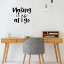 Vinyl Wall Art Decal - Making It Up As I Go - 17" x 19.5" - Trendy Inspirational Fate Quote Sticker For Home Bedroom Living Room Work Office Coffee Shop Decor 1
