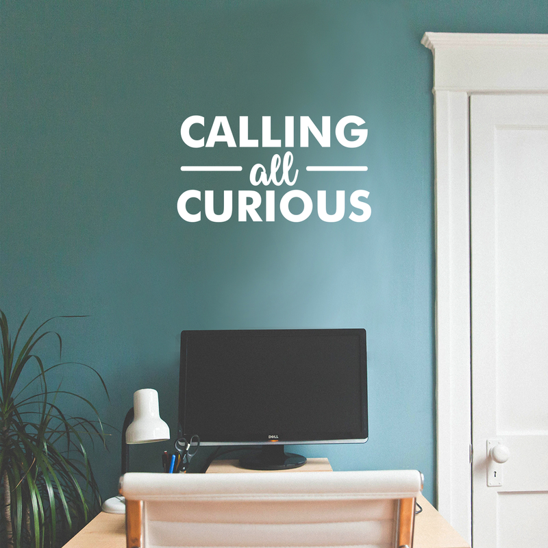 Vinyl Wall Art Decal - Calling All Curious - 12" x 22" - Trendy Funny Inspirational Sticker Quote For Home Bedroom Living Room Kids Room Work Office Classroom Decor 2