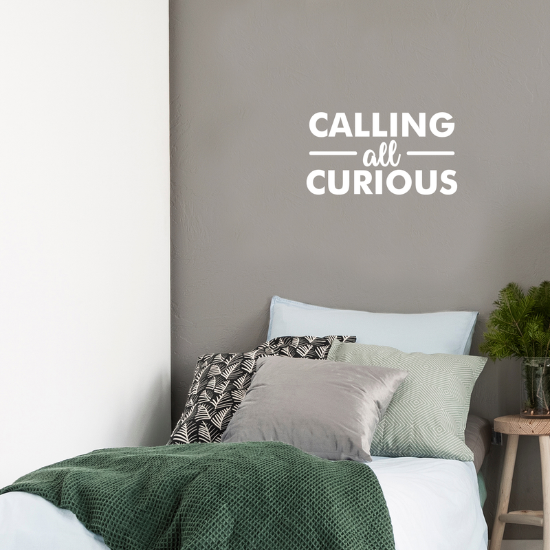 Vinyl Wall Art Decal - Calling All Curious - 12" x 22" - Trendy Funny Inspirational Sticker Quote For Home Bedroom Living Room Kids Room Work Office Classroom Decor 3