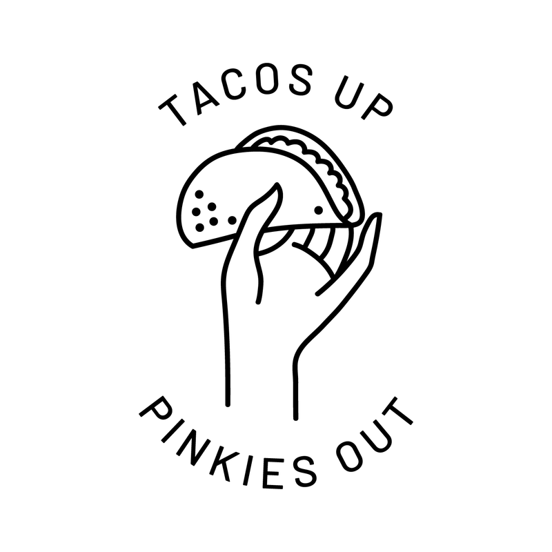 Vinyl Wall Art Decal - Tacos Up Pinkies Out - 4.6" x 3" - Trendy Humorous Quote Taco Image For Notebook Tablet Laptop Cover Kitchen School Book Decoration Sticker 3