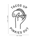 Vinyl Wall Art Decal - Tacos Up Pinkies Out - 4.6" x 3" - Trendy Humorous Quote Taco Image For Notebook Tablet Laptop Cover Kitchen School Book Decoration Sticker 4