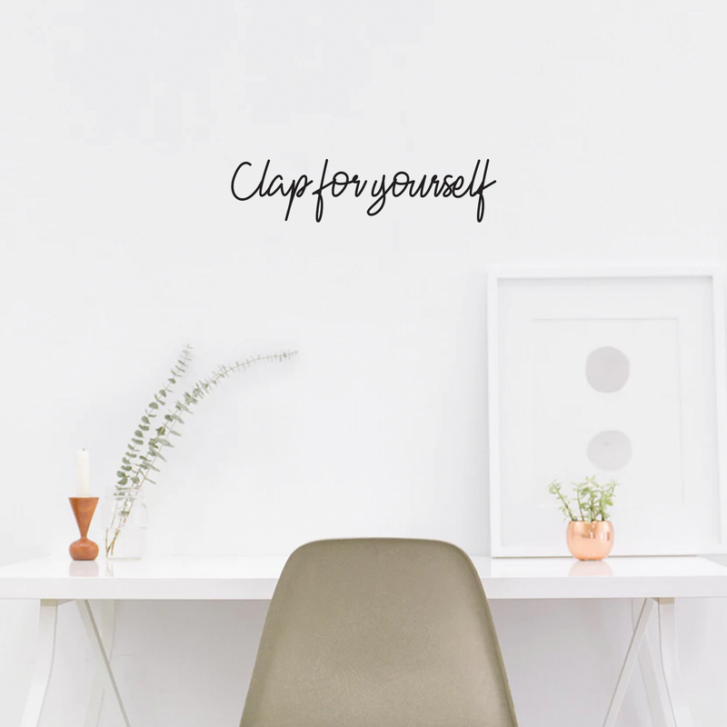 Vinyl Wall Art Decal - Clap For Yourself - 6" x 25" - Trendy Motivational Positive Sticker Quote For Home Bedroom Living Room School Work Office Decor 2