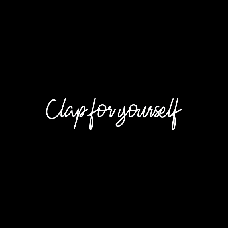 Vinyl Wall Art Decal - Clap For Yourself - 6" x 25" - Trendy Motivational Positive Sticker Quote For Home Bedroom Living Room School Work Office Decor 5