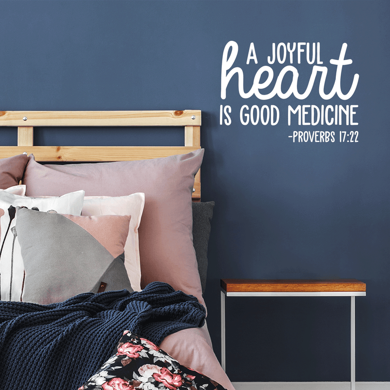 Vinyl Wall Art Decal - A Joyful Heart Is Good Medicine - 16" x 22" - Modern Inspirational Sticker Proverb Quote For Home Bedroom Living Room School Office Decor 3