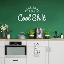 Vinyl Wall Art Decal - Make Some Real Cool Sh!t - 17" x 33" - Trendy Motivational Funny Sticker Quote For Home Bedroom Living Room Kitchen Coffee Shop Office Decor 2