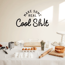 Vinyl Wall Art Decal - Make Some Real Cool Sh!t - 17" x 33" - Trendy Motivational Funny Sticker Quote For Home Bedroom Living Room Kitchen Coffee Shop Office Decor 3
