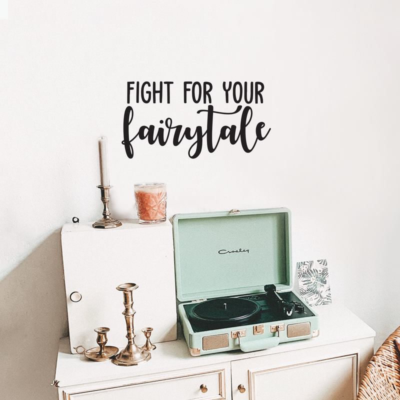 Vinyl Wall Art Decal - Fight For Your Fairytale - 11.5" x 22" - Trendy Inspirational Quote Sticker For Home Bedroom Girls Room Living Room Work Office Coffee Shop Decor 5