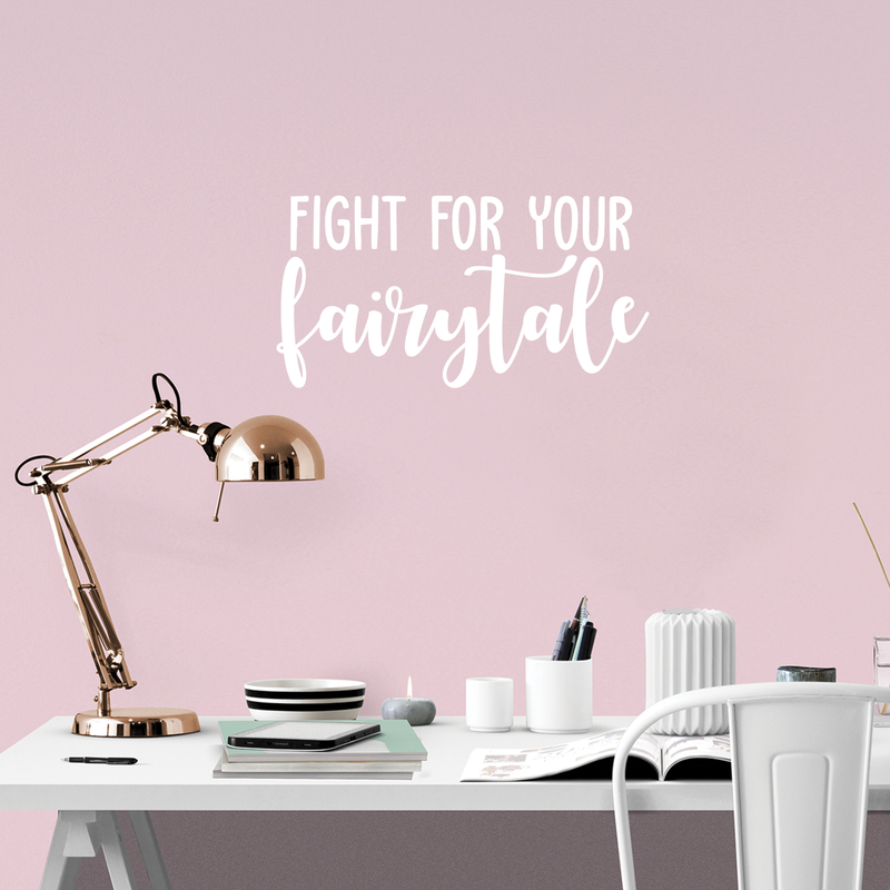 Vinyl Wall Art Decal - Fight For Your Fairytale - 11.5" x 22" - Trendy Inspirational Quote Sticker For Home Bedroom Girls Room Living Room Work Office Coffee Shop Decor 1