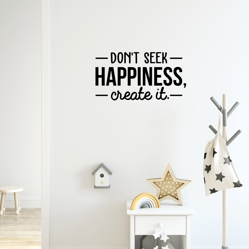 Vinyl Wall Art Decal - Don't Seek Happiness; Create It. - 16" x 30" - Trendy Inspirational Quote Sticker For Home Bedroom Kids Room Living Room Work Office Coffee Shop Decor 4