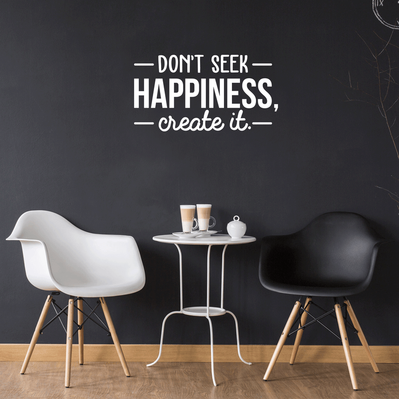 Vinyl Wall Art Decal - Don't Seek Happiness; Create It. - 16" x 30" - Trendy Inspirational Quote Sticker For Home Bedroom Kids Room Living Room Work Office Coffee Shop Decor 5