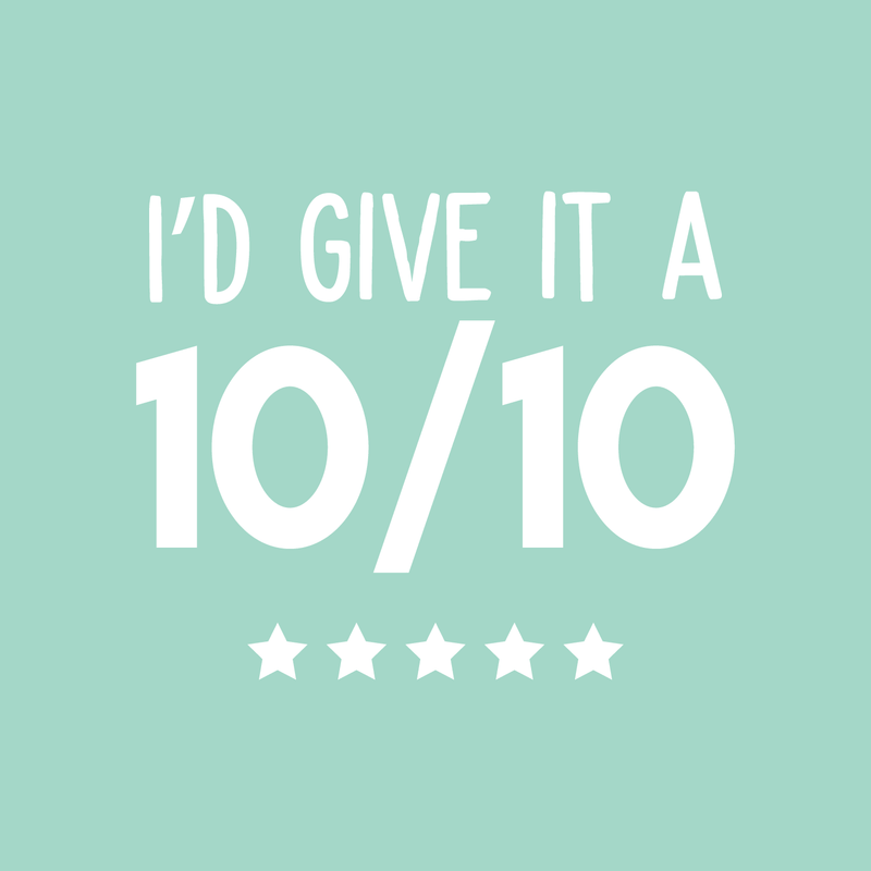Vinyl Wall Art Decal - I'd Give It A Ten Out Of Ten - 17" x 21" - Trendy Motivational Sticker Quote For Home Bedroom Living Room Closet Kitchen Coffee Shop Office Decor 4