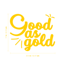 Vinyl Wall Art Decal - Good as Gold - 17" x 20.5" - Trendy Inspirational Funny Quote Sticker For Home Bedroom Living Room Apartment Work Office Decoration 3