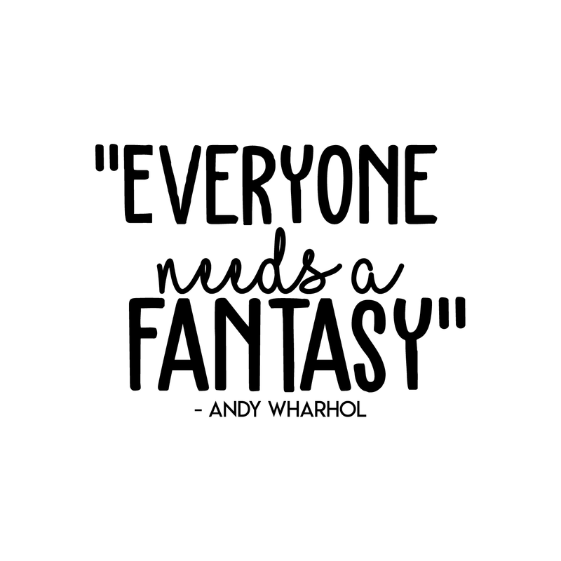 Vinyl Wall Art Decal - Everyone Needs A Fantasy; Andy Warhol - 16" x 22" - Trendy Inspirational Sticker Quote For Home Bedroom Living Room Kids Room Office Decor 5
