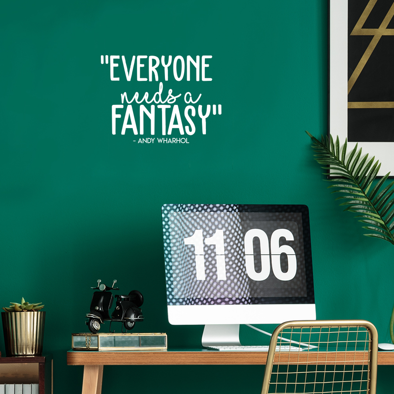 Vinyl Wall Art Decal - Everyone Needs A Fantasy; Andy Warhol - 16" x 22" - Trendy Inspirational Sticker Quote For Home Bedroom Living Room Kids Room Office Decor 5