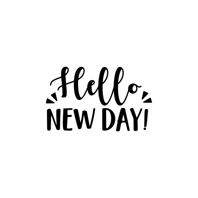 Vinyl Wall Art Decal - Hello New Day - 13.5" x 22" - Trendy Inspirational Sticker Quote For Home Bedroom Living Room Kids Room Nursery School Office Decor 4