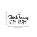 Vinyl Wall Art Decal - Think Happy Stay Happy - 14.5" x 25" - Modern Inspirational Sticker Quote For Home Bedroom Living Room Kids Room Playroom Classroom Office Decor 1