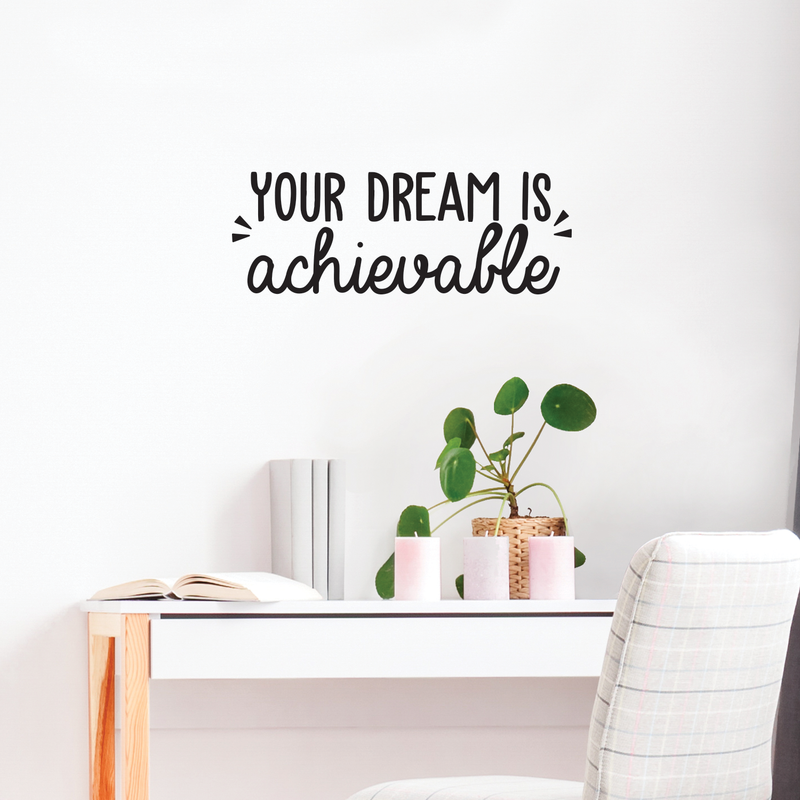 Vinyl Wall Art Decal - Your Dream Is Achievable - 9" x 25.5" - Modern Motivational Sticker Quote For Home Bedroom Living Room Kids Room Playroom Classroom Office Decor 2