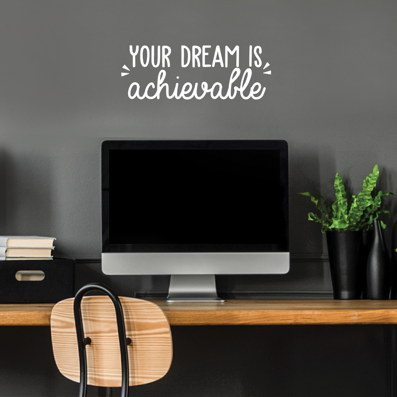 Vinyl Wall Art Decal - Your Dream Is Achievable - 9" x 25.5" - Modern Motivational Sticker Quote For Home Bedroom Living Room Kids Room Playroom Classroom Office Decor 5