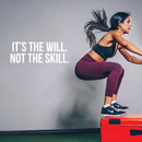 Vinyl Wall Art Decal - It's The Will Not The Skill - 10" x 28" - Modern Motivational Sticker Quote For Home Bedroom Living Room Kids Room Gym School Work Office Decor 3