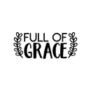 Vinyl Wall Art Decal - Full Of Grace - 9" x 22" - Trendy Inspirational Cute Quote Spiritual Sticker For Home Bedroom Living Room Nursery Work Office Decor 5