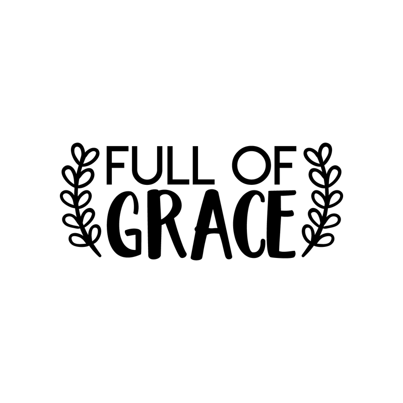 Vinyl Wall Art Decal - Full Of Grace - 9" x 22" - Trendy Inspirational Cute Quote Spiritual Sticker For Home Bedroom Living Room Nursery Work Office Decor 4
