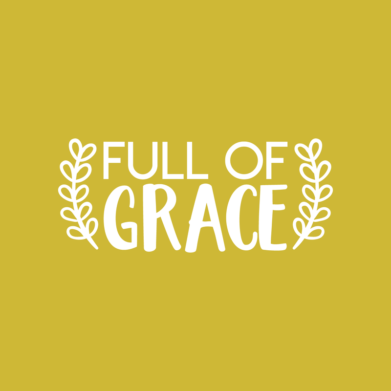 Vinyl Wall Art Decal - Full Of Grace - 9" x 22" - Trendy Inspirational Cute Quote Spiritual Sticker For Home Bedroom Living Room Nursery Work Office Decor 2