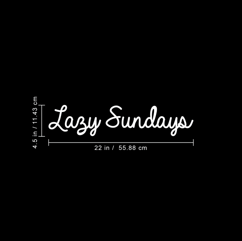 Vinyl Wall Art Decal - Lazy Sundays - 4.5" x 22" - Modern Humorous Weekend Quote Funny Sticker For Home Bedroom Closet Living Room Apartment Coffee Shop Decor 5