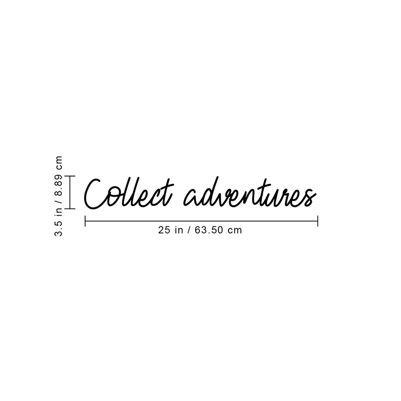 Vinyl Wall Art Decal - Collect Adventures - 3.5" x 25" - Modern Motivational Quote Positive Sticker For Home Bedroom Closet Living Room Coffee Shop Work Office Decor 4