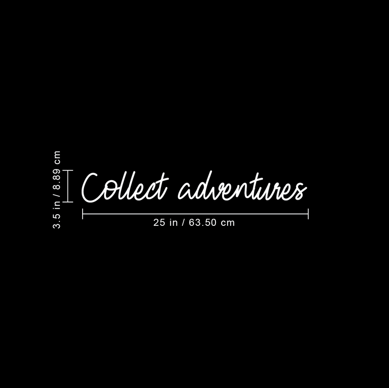 Vinyl Wall Art Decal - Collect Adventures - 3.5" x 25" - Modern Motivational Quote Positive Sticker For Home Bedroom Closet Living Room Coffee Shop Work Office Decor 4