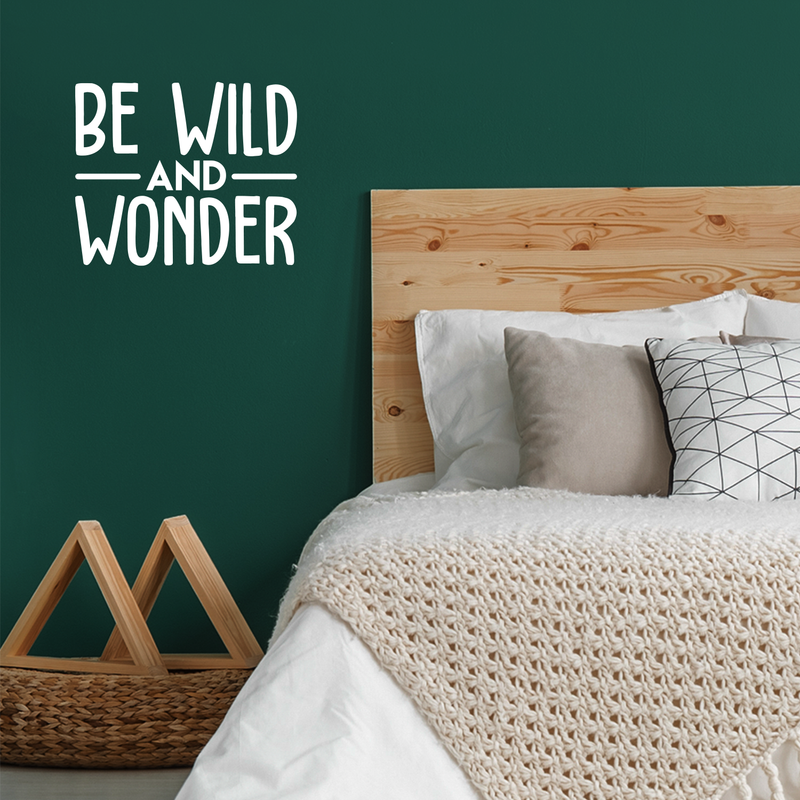 Vinyl Wall Art Decal - Be Wild And Wonder - 17" x 20.5" - Trendy Inspirational Sticker Quote For Home Bedroom Living Room Playroom Kids Baby Room Nursery Office Decor 3