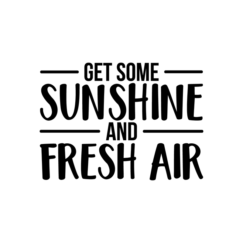 Vinyl Wall Art Decal - Get Some Sunshine And Fresh Air - 16" x 22" - Modern Inspirational Quote Sticker For Home Bedroom Living Room Coffee Shop Work Office Patio Decor 5