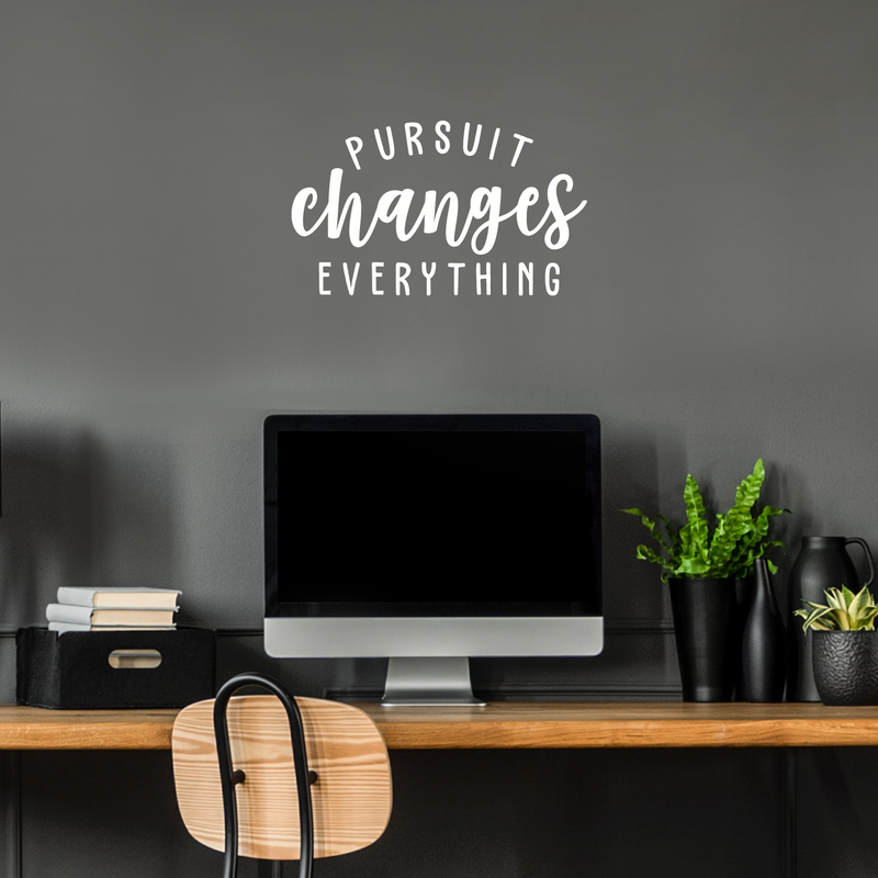 Vinyl Wall Art Decal - Pursuit Changes Everything - 13" x 22" - Modern Inspirational Quote Optimism Sticker For Home Bedroom Living Room School Classroom Work Office Decor 2