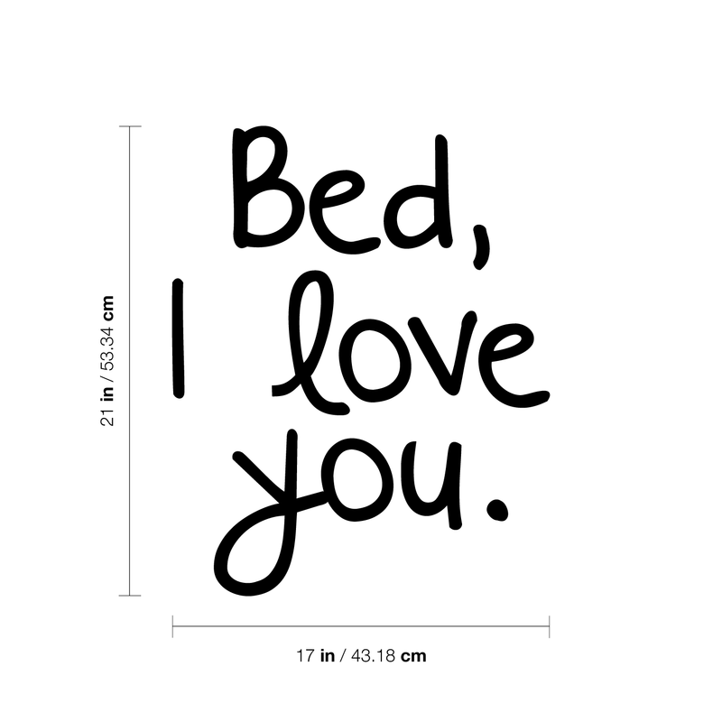 Vinyl Wall Art Decal - Bed I Love You - 21" x 17" - Modern Humorous Cute Quote Funny Sticker For Home Apartment Bedroom Kids Room Baby Crib Nursery Decoration 3