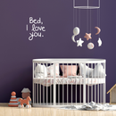 Vinyl Wall Art Decal - Bed I Love You - 21" x 17" - Modern Humorous Cute Quote Funny Sticker For Home Apartment Bedroom Kids Room Baby Crib Nursery Decoration 3