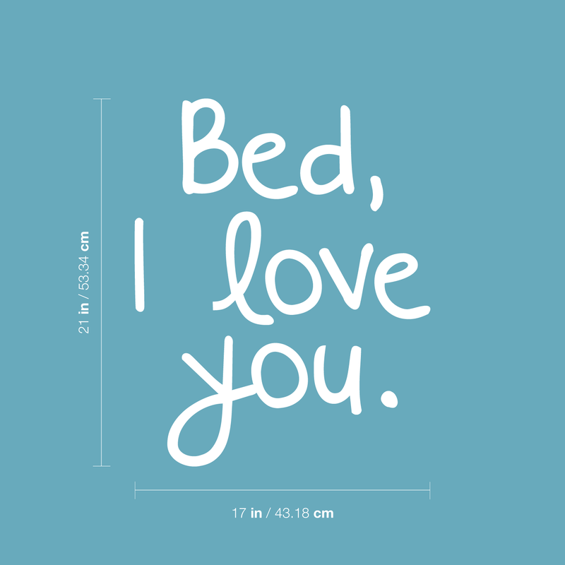 Vinyl Wall Art Decal - Bed I Love You - 21" x 17" - Modern Humorous Cute Quote Funny Sticker For Home Apartment Bedroom Kids Room Baby Crib Nursery Decoration 5